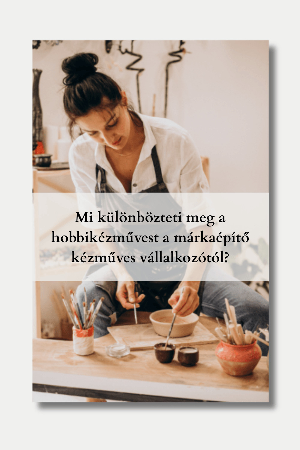 Blogcikk_hobbi vs vállalkozó kézműves